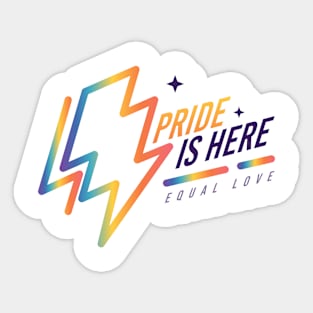 Pride is here Sticker